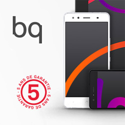 BQ : la garantie pour les smartphones et tablettes passe à 5 ans Les smartphones bq profitent d'une garantie constructeur de 5 ans