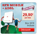 SFR enrichit son offre « Box ADSL + Clé Internet 3G+ » SFR enrichit son offre « Box ADSL + Clé Internet 3G+ »