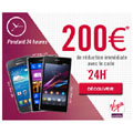 Virgin Mobile : 200 euros de réduction pendant 24 heures Virgin Mobile : 200 euros de réduction pendant 24 heures